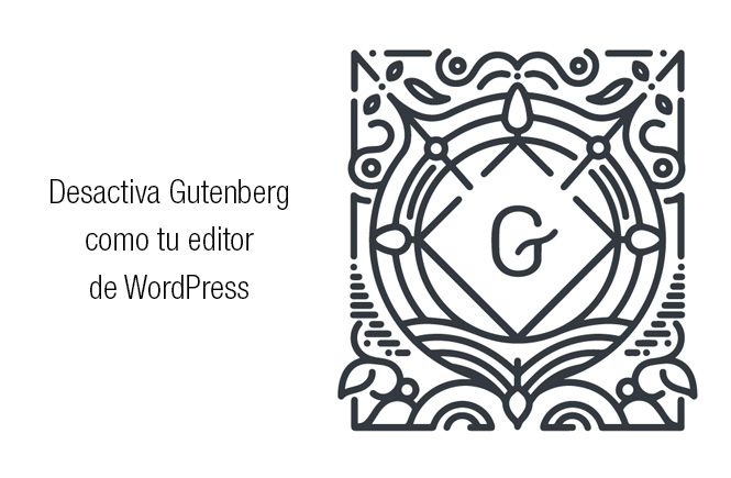 Desactivar el Editor Gutenberg